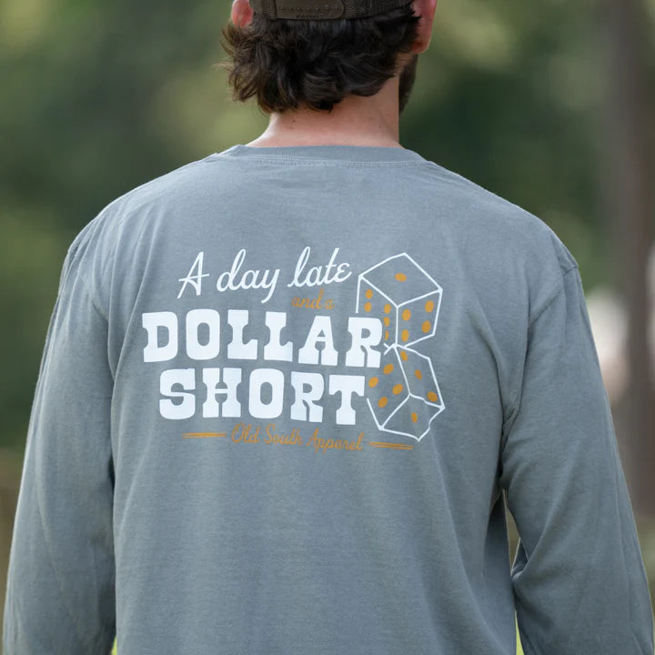 Old South- Day Late Dollar Short - Long Sleeve-Grey